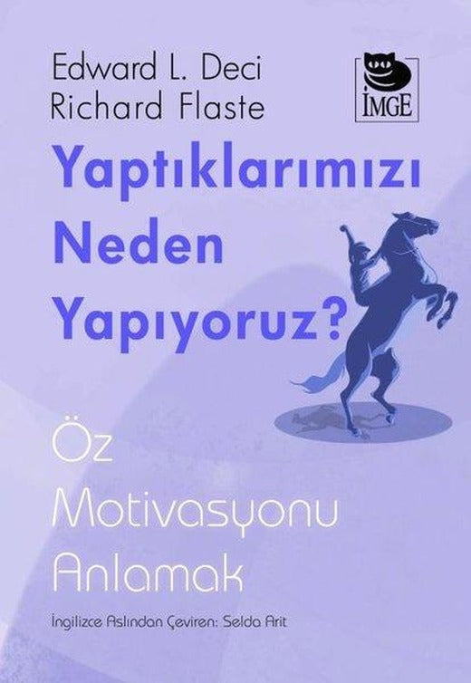 Yaptıklarımızı Neden Yapıyoruz? Öz Motivasyonu Anlamak | İmge Kitabevi (İnce Kapak)
