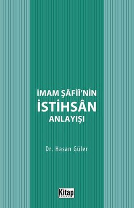 İmam Şafii'nin İstihsan Anlayışı | Kitap Dünyası