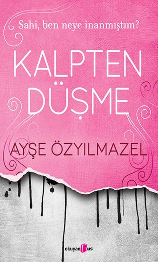 Kalpten Düşme - Sahi Ben Neye İnanmıştım? | Okuyan Us Yayınları - Anı Dizisi (İnce Kapak)