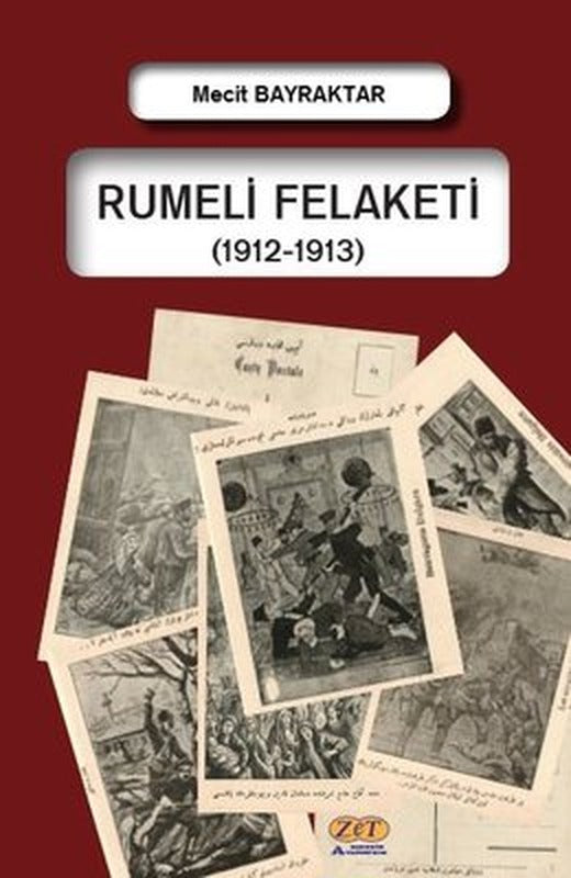Rumeli Felaketi (1912 - 1913) | Zet Akademi Yayınları (İnce Kapak)