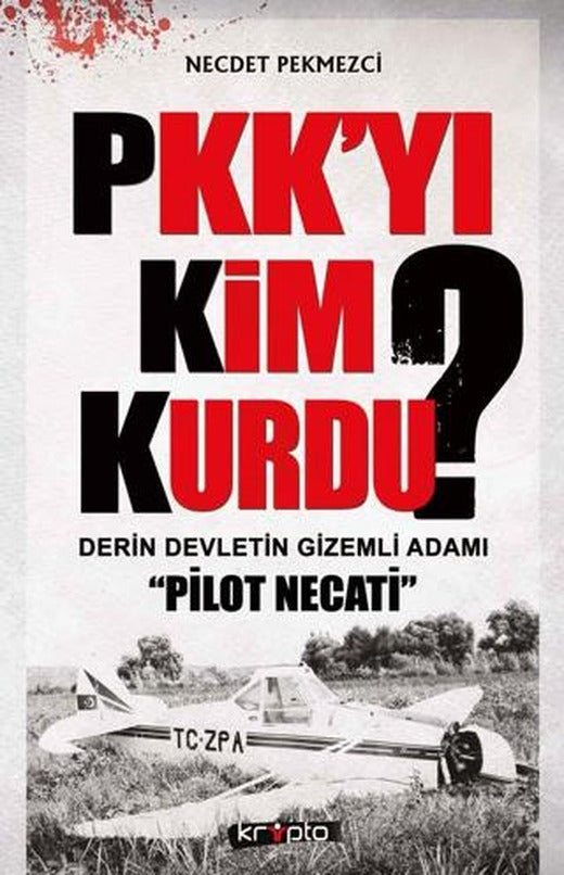 PKK’yı Kim Kurdu?