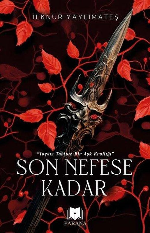 Son Nefese Kadar - Taçsız Tahtsız Bir Aşk Krallığı | Parana (İnce Kapak)