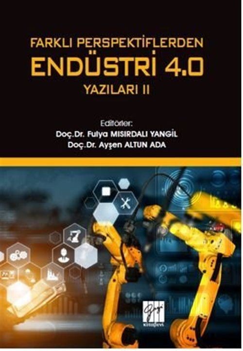 Farklı Perspektiflerden Endüstri 4.0 Yazıları 2 | Gazi Kitabevi (Ciltsiz)
