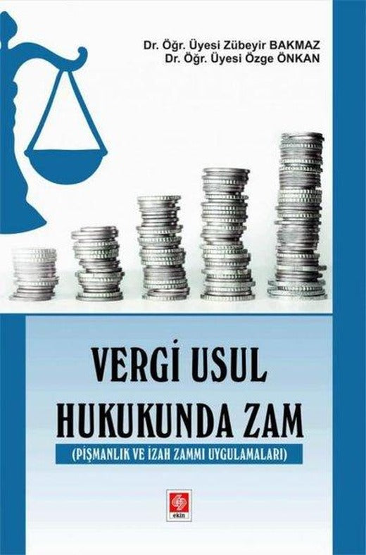Vergi Usul Hukukunda Zam - Pişmanlık ve İzah Zammı Uygulamaları | Ekin Basım Yayın (İnce Kapak)