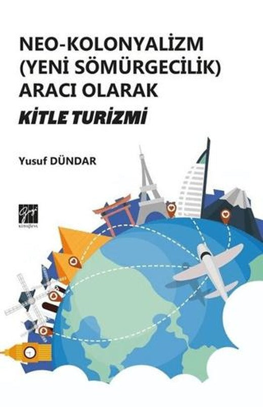 Neo-Kolonyalizm (Yeni Sömürgecilik) Aracı Olarak Kitle Turizmi