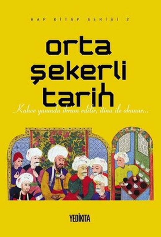 Orta Şekerli Tarih - Hap Kitap Serisi 2 | Yedikıta Kitaplığı