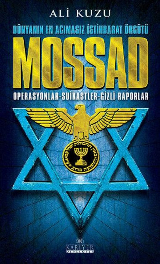 Mossad Dünyanın En Acımasız İstihbarat Örgütü | Kariyer Yayınları - Araştırma-İnceleme Dizisi (İnce Kapak)