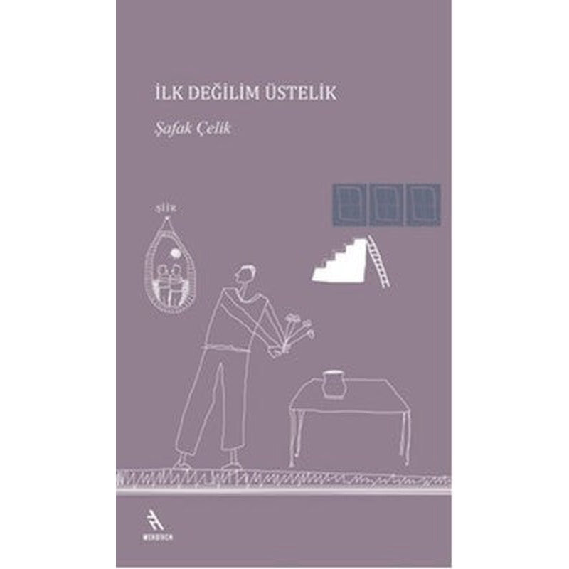 İlk Değilim Üstelik | Merdiven Kitapları