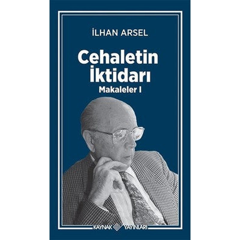 Cehaletin İktidarı-Makaleler 1 | Kaynak Yayınları