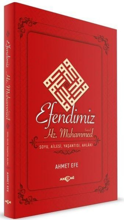 Efendimiz Hz.Muhammed-Soyu Ailesi Yaşantısı Ahlakı | Akçağ Yayınları (İnce Kapak)