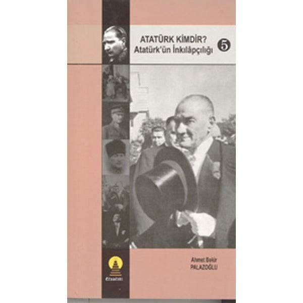 Atatürk Kimdir? Atatürk'ün İnkılapçılığı - 5 | Ebabil