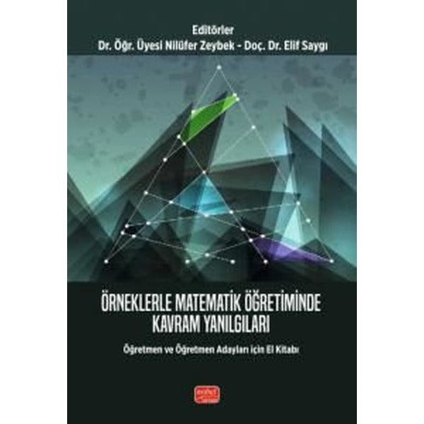 Örneklerle Matematik Öğretiminde Kavram Yanılgıları-Öğretmen ve Öğretmen Adayları için El Kitabı | Nobel Bilimsel Eserler (İnce Kapak)