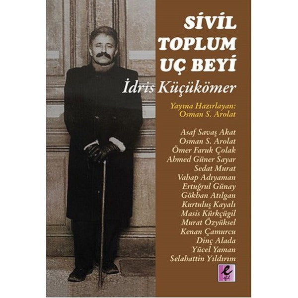Sivil Toplum Uç Beyi İdris Küçükömer | Efil Yayınevi Yayınları