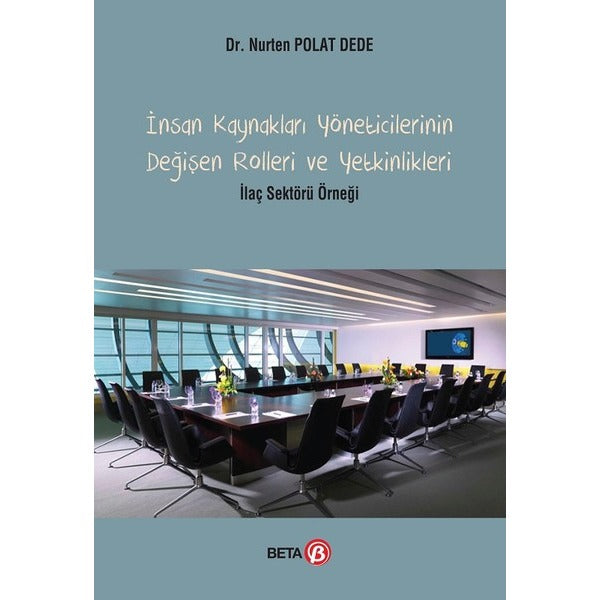 İnsan Kaynakları Yöneticilerinin Değişen Rolleri ve Yetkinlikleri | Beta Yayınları (İnce Kapak)