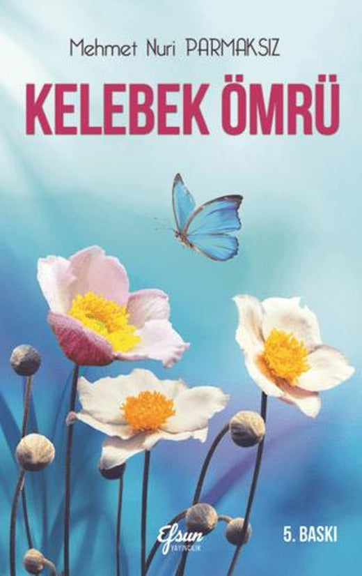 Kelebek Ömrü | Efsun Yayıncılık (Ciltsiz)