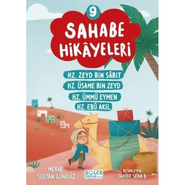 Sahabe Hikayeleri 9 - Hz.Zeyd Bin Sabıt Hz.Usame Bin Zeyd Hz.Ümmü Eymen Hz.Ebu Akıl | Gülce Çocuk