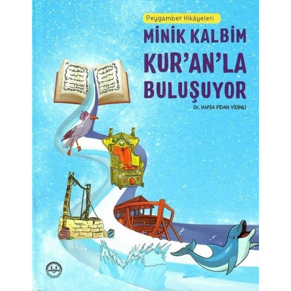 Peygamber Hikayeleri - Minik Kalbim Kur’an’la Buluşuyor