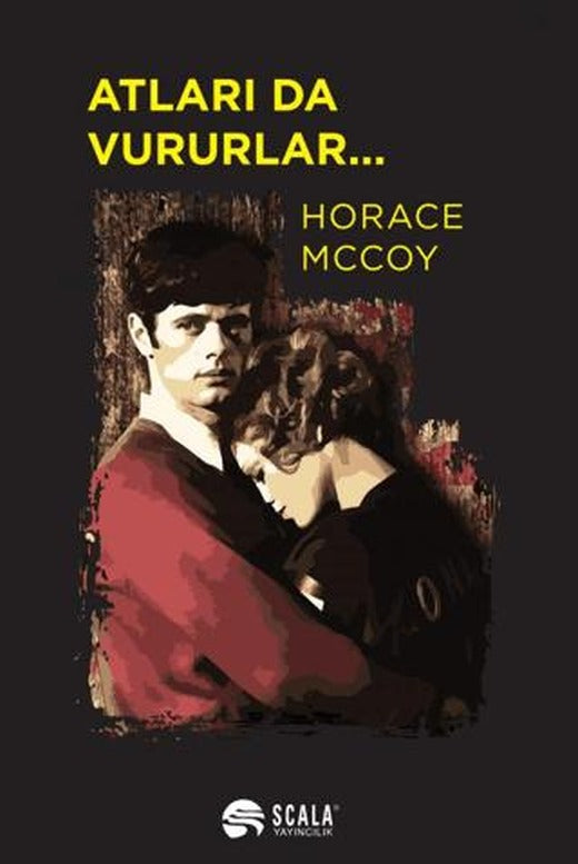 Atları da Vururlar... | Scala Yayıncılık (Ciltsiz)