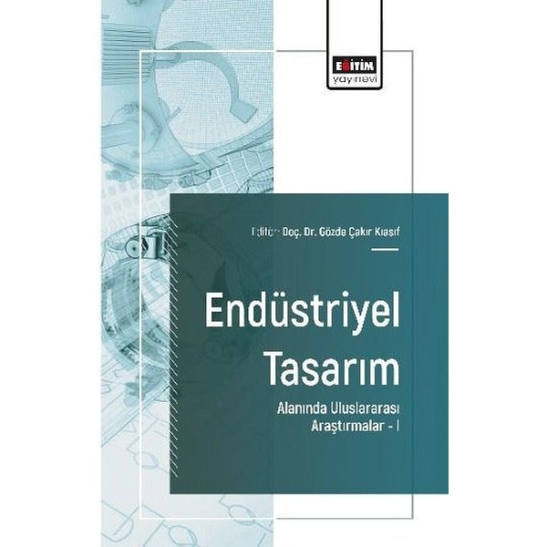 Endüstriyel Tasarım Alanında Uluslararası Araştırmalar 1 | Eğitim Yayınevi (İnce Kapak)