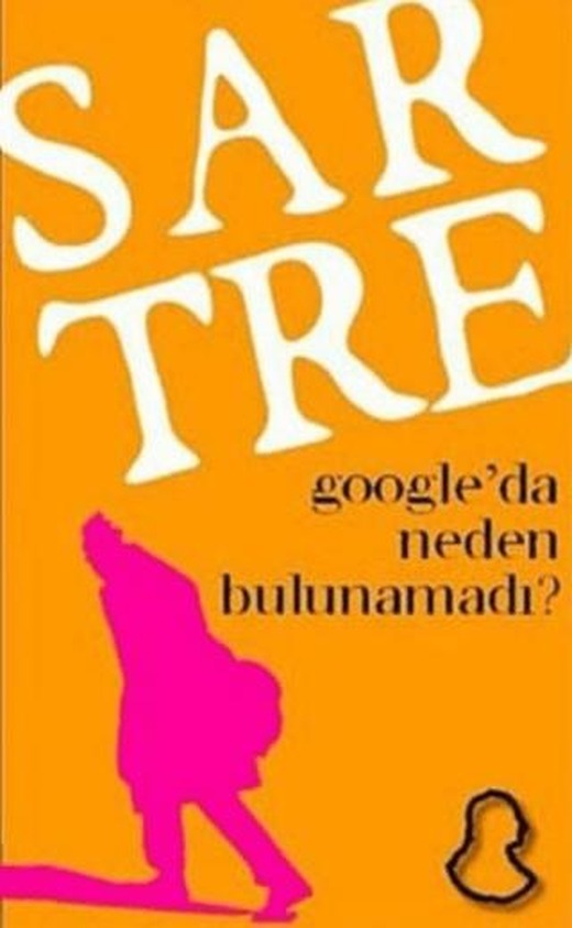 Sartre Google’da Neden Bulunamadı?