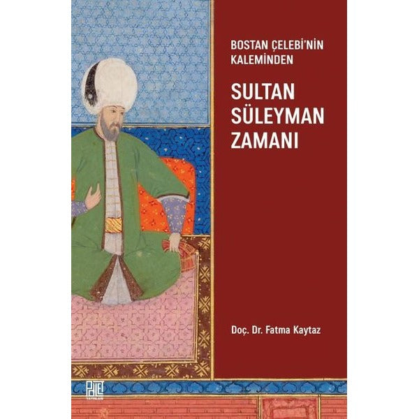 Bostan Çelebi'nin Kaleminden Sultan Süleyman Zamanı | Palet Yayınları (İnce Kapak )