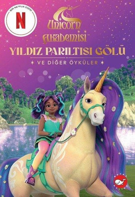 Unicorn Akademisi - Yıldız Parıltısı Gölü ve Diğer Öyküler | Beyaz Balina Yayınları (İnce Kapak)