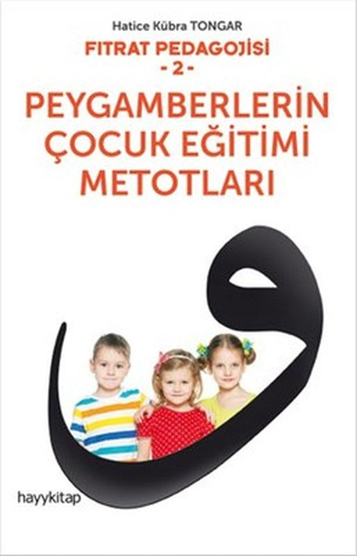 Fıtrat Pedagojisi 2 - Peygamberlerin Çocuk Eğitimi Metotları | Hayy Kitap