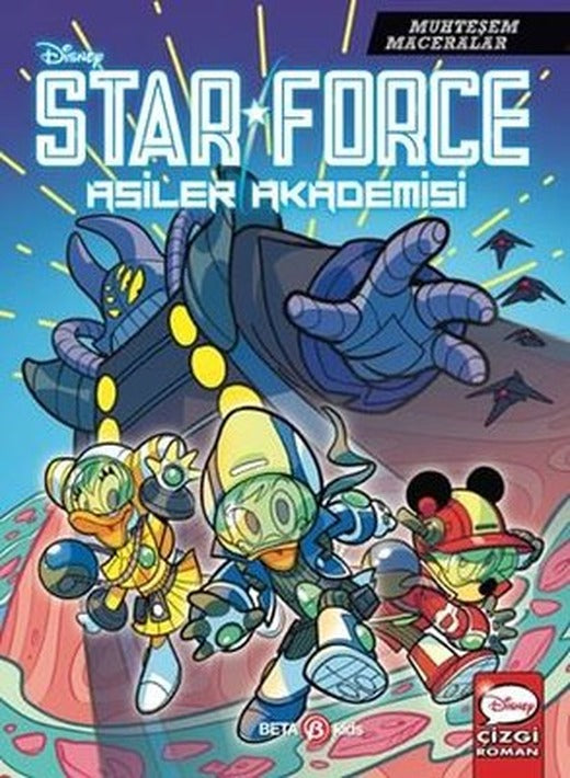 Disney Muhteşem Maceralar - Star Force Asiler Akademisi | Beta Kids (İnce Kapak)