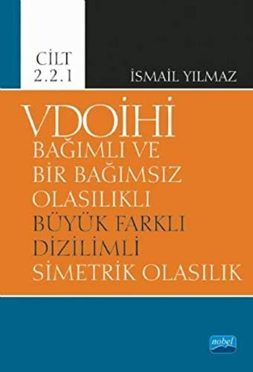 VDOİHİ Cilt 2.2.1-Bağımlı ve Bir Bağımsız Olasılıklı Büyük Farklı Dizilimli Simetrik Olasılık | Nobel Akademi Yayıncılık