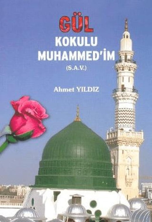 Gül Kokulu Muhammed'im (S.A.V.)