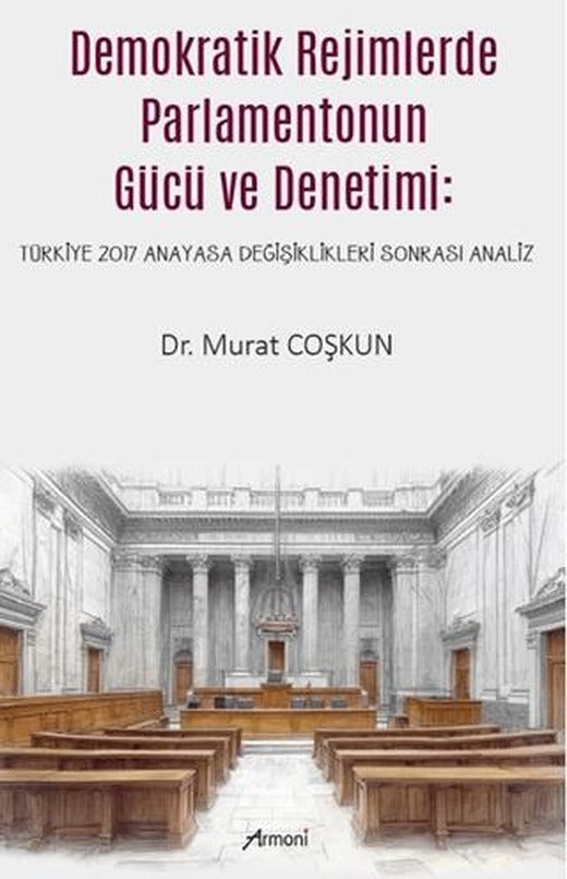 Demokratik Rejimlerde Parlamentonun Gücü ve Denetimi