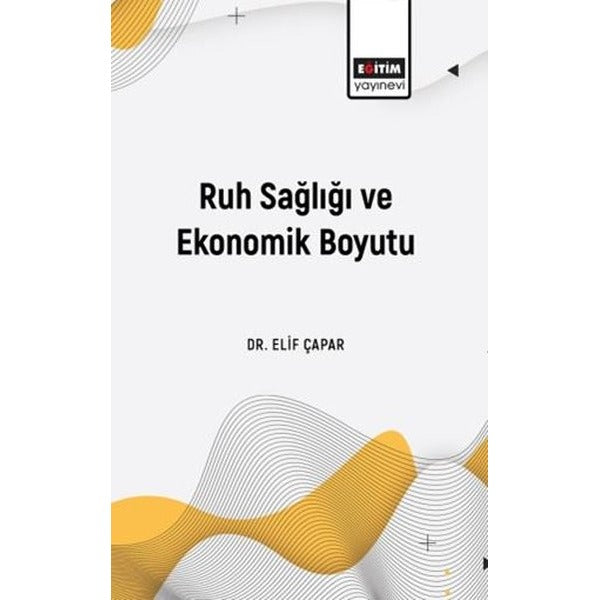 Ruh Sağlığı ve Ekonomik Boyutu | Eğitim Yayınevi (İnce Kapak)