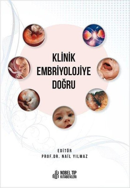 Klinik Embriyolojiye Doğru | Nobel Tıp Kitabevleri (İnce Kapak)