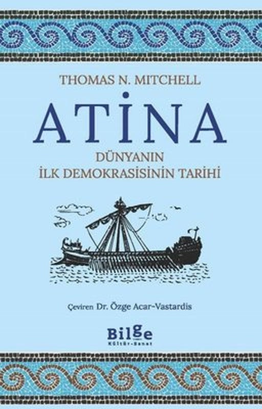 Atina - Dünyanın İlk Demokrasisinin Tarihi | Bilge Kültür Sanat (İnce Kapak)