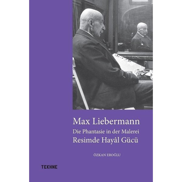 Max Liebermann: Resimde Hayal Gücü
