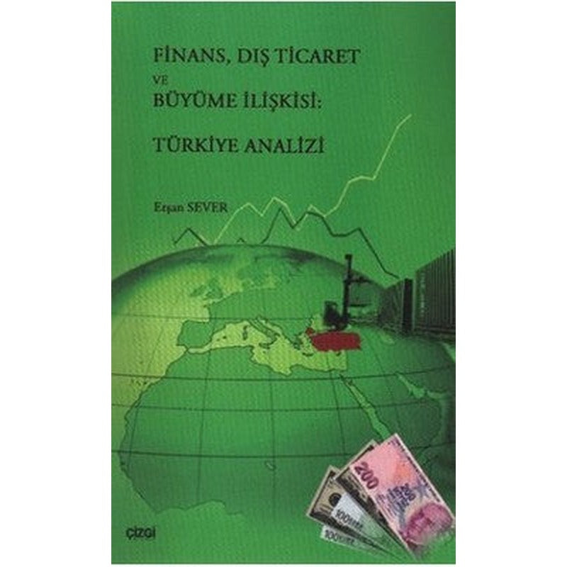 Finans Dış Ticaret ve Büyüme İlişkisi: Türkiye Analizi | Çizgi Kitapevi