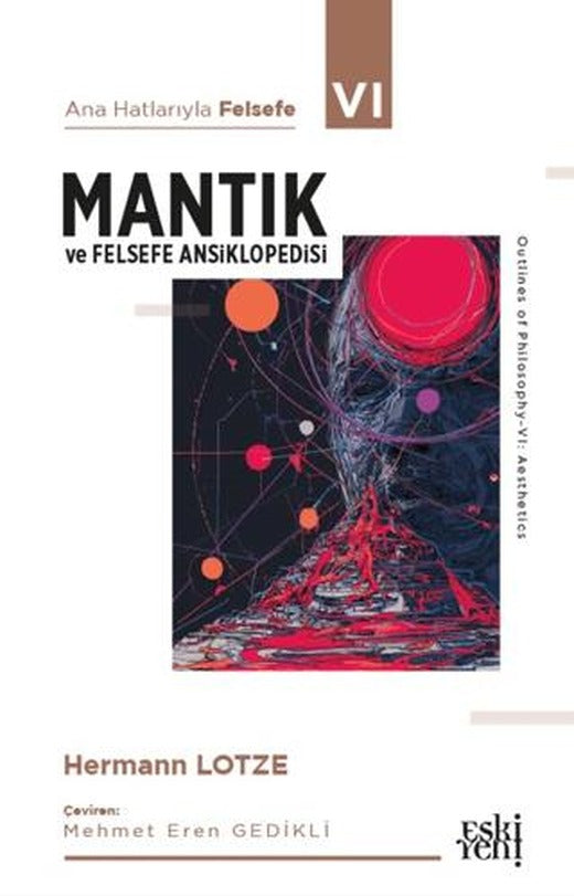 Ana Hatlarıyla Felsefe - VI Mantık ve Felsefe Ansiklopedisi | Eski Yeni Yayınları (Ciltsiz)