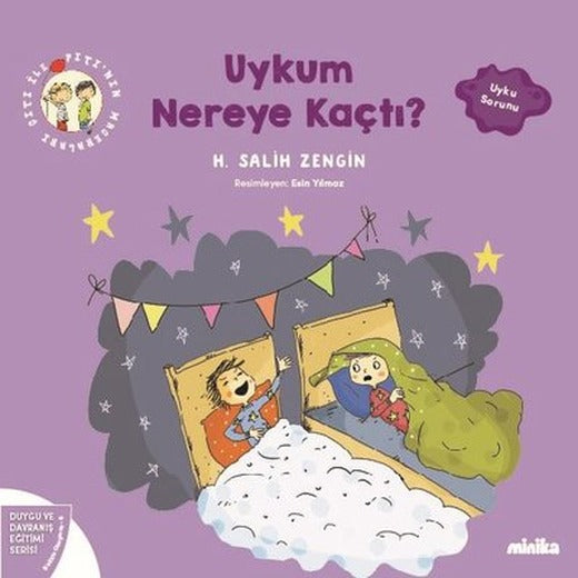 Uykum Nereye Kaçtı? Çıtı İle Pıtı'nın Maceraları 6 - Duygu ve Davranış Eğitimi Serisi | Minika Kitap (İnce Kapak)