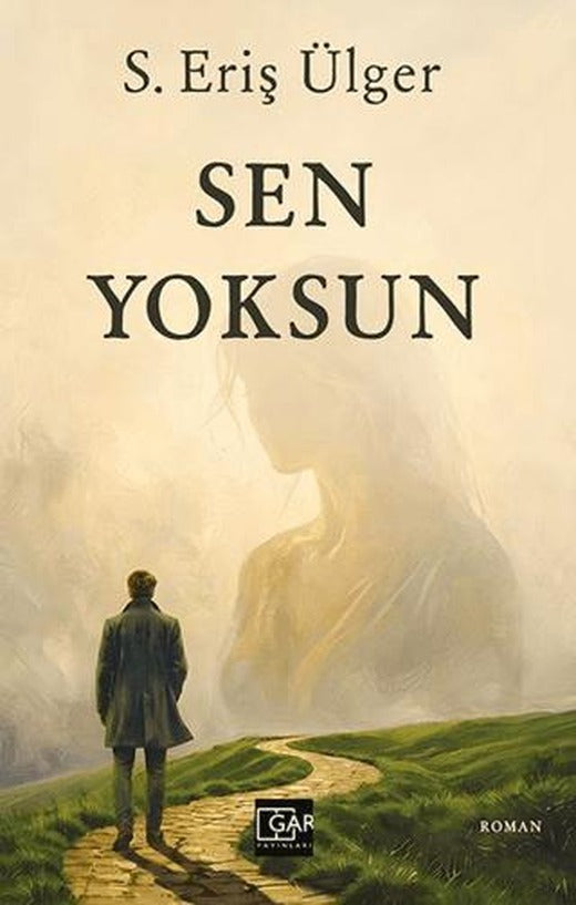 Sen Yoksun | Gar Yayınları (Ciltsiz)