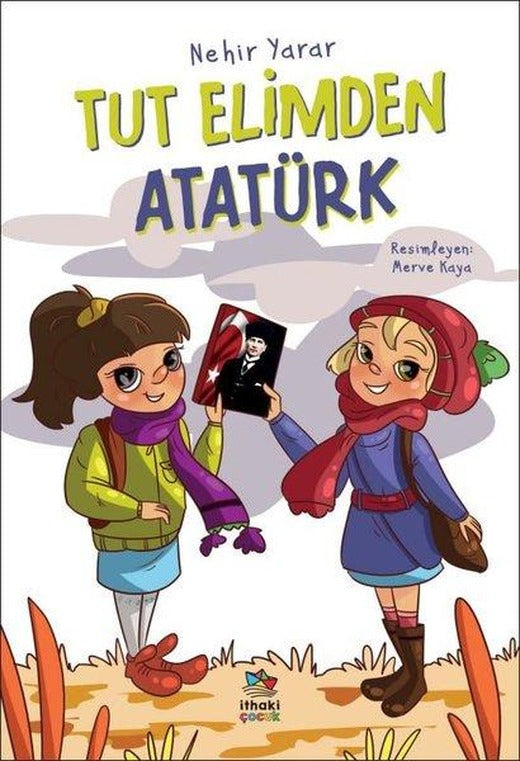 Tut Elimden Atatürk | İthaki Çocuk (İnce Kapak)