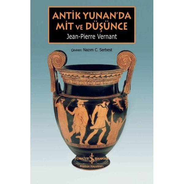 Antik Yunan'da Mit ve Düşünce | İş Bankası Kültür Yayınları (İnce Kapak)