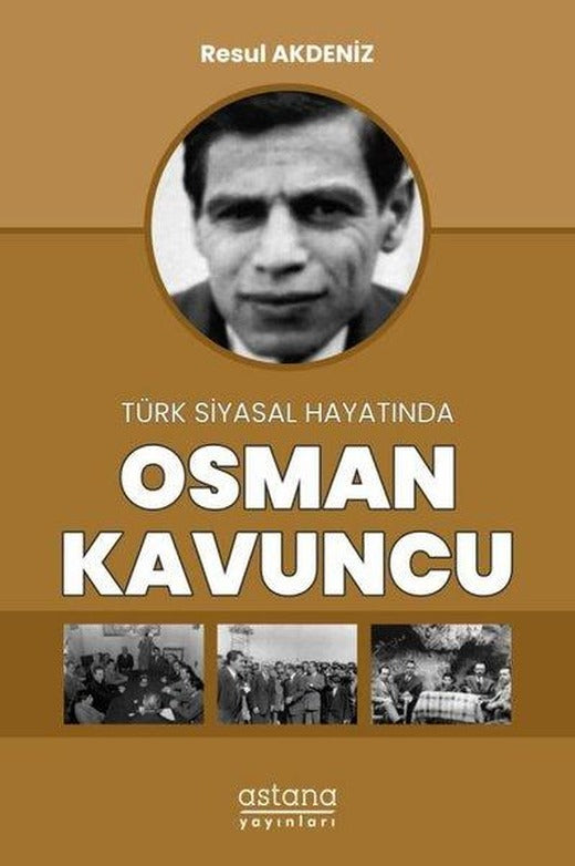 Osman Kavuncu - Türk Siyasal Hayatında | Astana Yayınları (İnce Kapak)