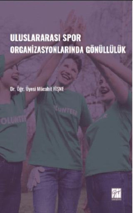 Uluslararası Spor Organizasyonlarında Gönüllülük | Gazi Kitabevi (Ciltsiz)