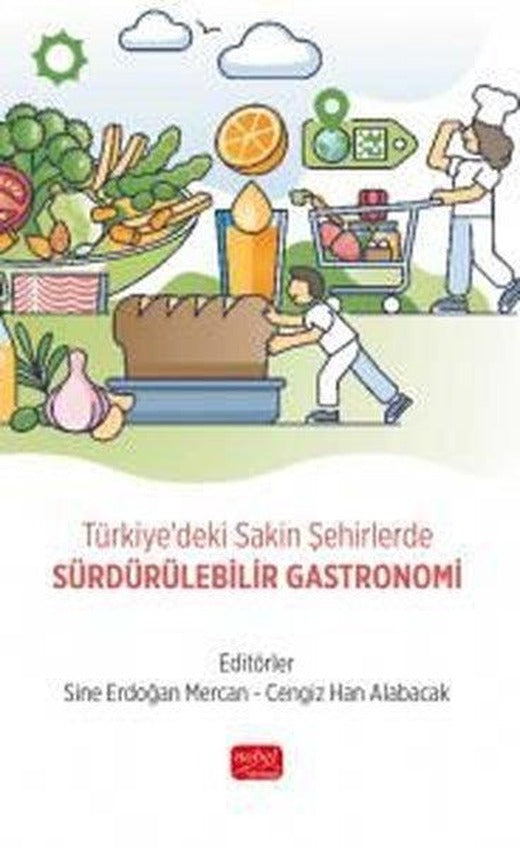 Türkiye'deki Sakin Şehirlerde Sürdürülebilir Gastronomi | Nobel Bilimsel Eserler (İnce Kapak)