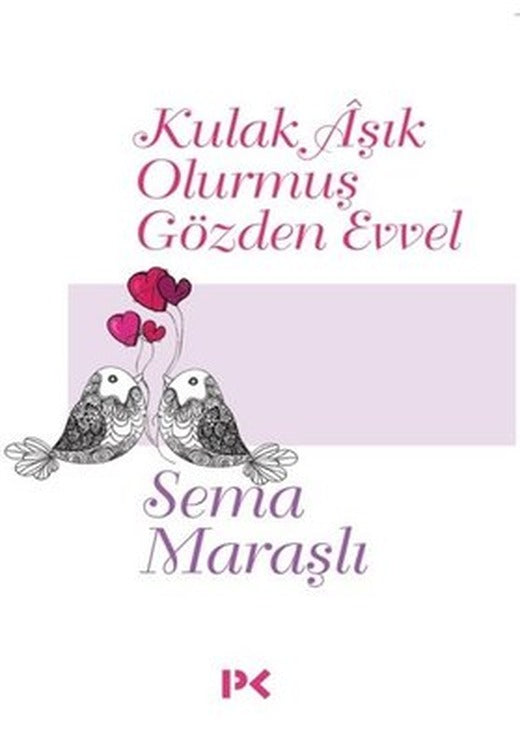 Kulak Aşık Olurmuş Gözden Evvel | Profil Kitap
