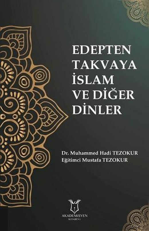 Edepten Takvaya İslam ve Diğer Dinler | Akademisyen Kitabevi (Ciltsiz)
