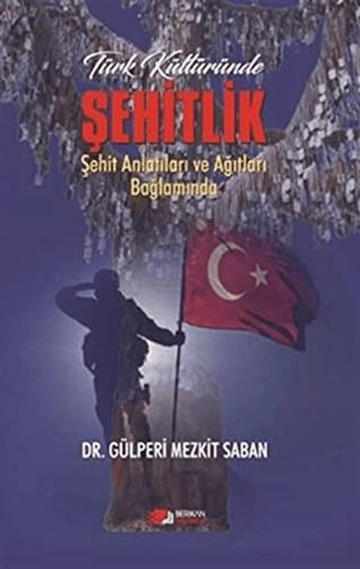 Türk Kültüründe Şehitlik | Berikan Yayınevi (Ciltsiz)