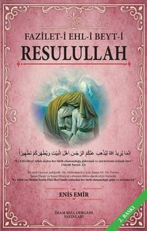 Fazilet-i Ehl-i Beyt-i Resulullah | İmam Rıza Dergahı Yayınları (İnce Kapak)