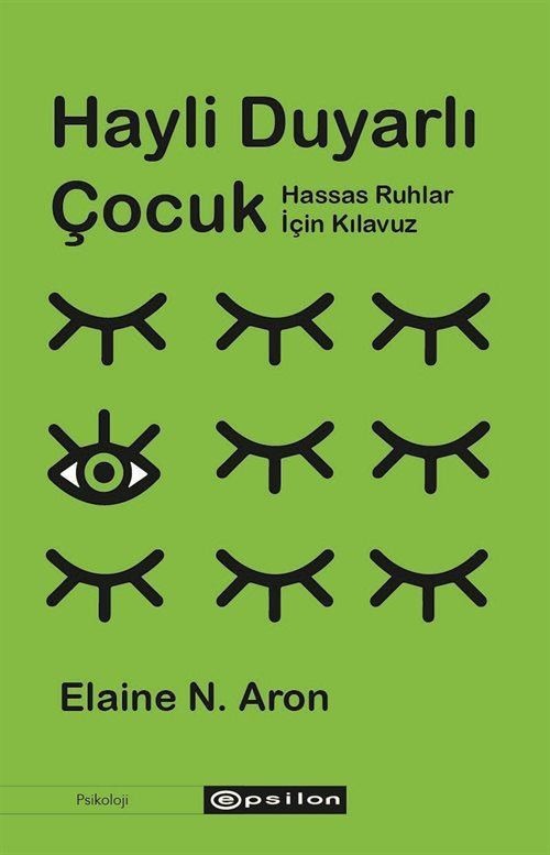 Hayli Duyarlı Çocuk - Hassas Ruhlar İçin Kılavuz |  (İnce Kapak)