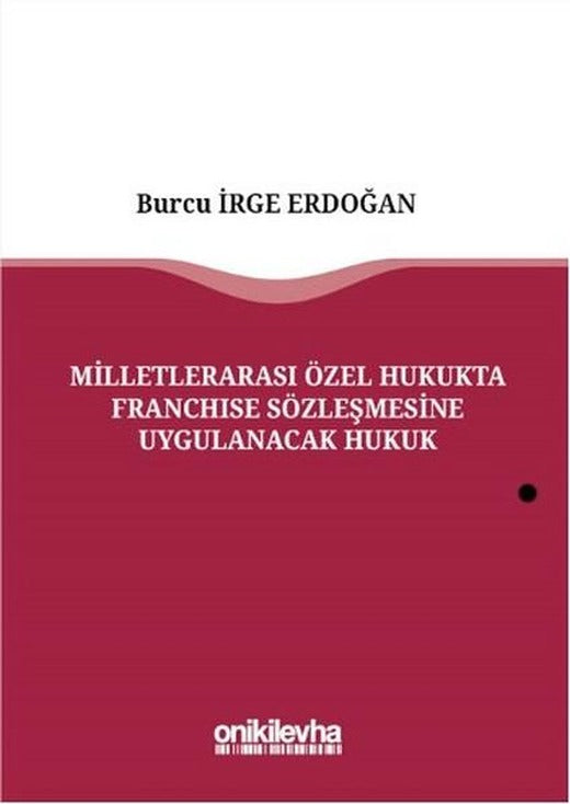 Milletlerarası Özel Hukukta Franchise Sözleşmesine Uygulanacak Hukuk | On İki Levha Yayıncılık (Ciltli)